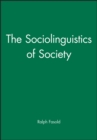 The Sociolinguistics of Society - Book