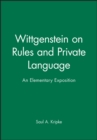 Wittgenstein on Rules and Private Language : An Elementary Exposition - Book