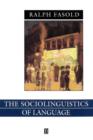 The Sociolinguistics of Language : Introduction to Sociolinguistics - Book
