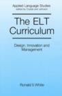 The ELT Curriculum : Design, Innovation and Mangement - Book