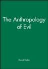 The Anthropology of Evil - Book