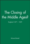 The Closing of the Middle Ages? : England 1471 - 1529 - Book