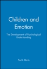 Children and Emotion : The Development of Psychological Understanding - Book