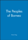 The Peoples of Borneo - Book