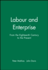 Labour and Enterprise : From the Eighteenth Century to the Present - Book