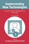 Implementing New Technologies : Innovation and the Management of Technology - Book
