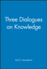 Three Dialogues on Knowledge - Book