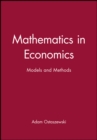 Mathematics in Economics : Models and Methods - Book