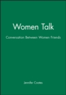 Women Talk : Conversation Between Women Friends - Book