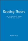 Reading Theory : An Introduction to Lacan, Derrida and Kristeva - Book