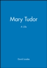 Mary Tudor : A Life - Book
