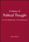A History of Political Thought : From the Middle Ages to the Renaissance - Book