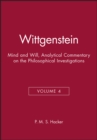 Wittgenstein : Mind and Will, Volume 4 of an Analytical Commentary on the Philosophical Investigations - Book