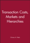 Transaction Costs, Markets and Hierarchies - Book