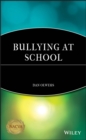 Bullying at School : What We Know and What We Can Do - Book