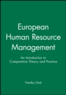 European Human Resource Management : An Introduction to Comparative Theory and Practice - Book