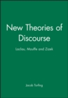 New Theories of Discourse : Laclau, Mouffe and Zizek - Book
