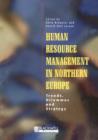 Human Resource Management in Northern Europe : Trends, Dilemmas and Strategy - Book
