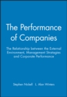 The Performance of Companies : The Relationship between the External Environment, Management Stratagies and Corporate Performance - Book