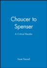 Chaucer to Spenser : A Critical Reader - Book