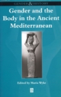 Gender and the Body in the Ancient Mediterranean - Book