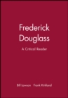 Frederick Douglass : A Critical Reader - Book