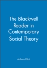 The Blackwell Reader in Contemporary Social Theory - Book