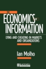The Economics of Information : Lying and Cheating in Markets and Organizations - Book