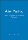 After Writing : On the Liturgical Cosummation of Philosophy - Book