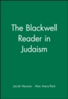 The Blackwell Reader in Judaism - Book
