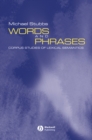 Words and Phrases : Corpus Studies of Lexical Semantics - Book