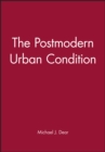 The Postmodern Urban Condition - Book