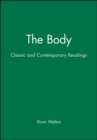 The Body : Classic and Contemporary Readings - Book