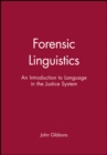 Forensic Linguistics : An Introduction to Language in the Justice System - Book