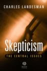 Skepticism : The Central Issues - Book