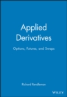 Applied Derivatives : Options, Futures and Swaps - Book