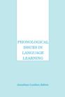 Phonological Issues in Language Learning : Volume III in the Best of Language Learning series - Book