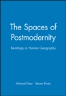 The Spaces of Postmodernity : Readings in Human Geography - Book
