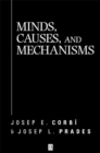 Minds, Causes, and Mechanisms: A Case Against Physicalism - Book