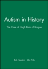 Autism in History : The Case of Hugh Blair of Borgue - Book