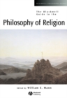 The Blackwell Guide to the Philosophy of Religion - Book