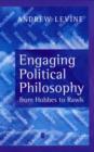 Engaging Political Philosophy : From Hobbes to Rawls - Book