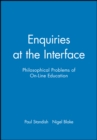 Enquiries at the Interface : Philosophical Problems of On-Line Education - Book