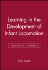 Learning in the Development of Infant Locomotion - Book