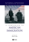 A Companion to American Immigration - Book