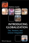 Introducing Globalization : Ties, Tensions, and Uneven Integration - Book