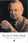 The Life of Evelyn Waugh : A Critical Biography - Book