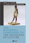 The Blackwell Companion to the Sociology of Culture - Book