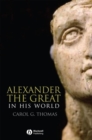 Alexander the Great in His World - Book