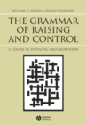 The Grammar of Raising and Control : A Course in Syntactic Argumentation - Book
